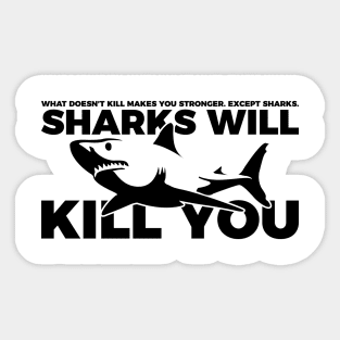 Sarcastic Sharks Will Kill You Sticker